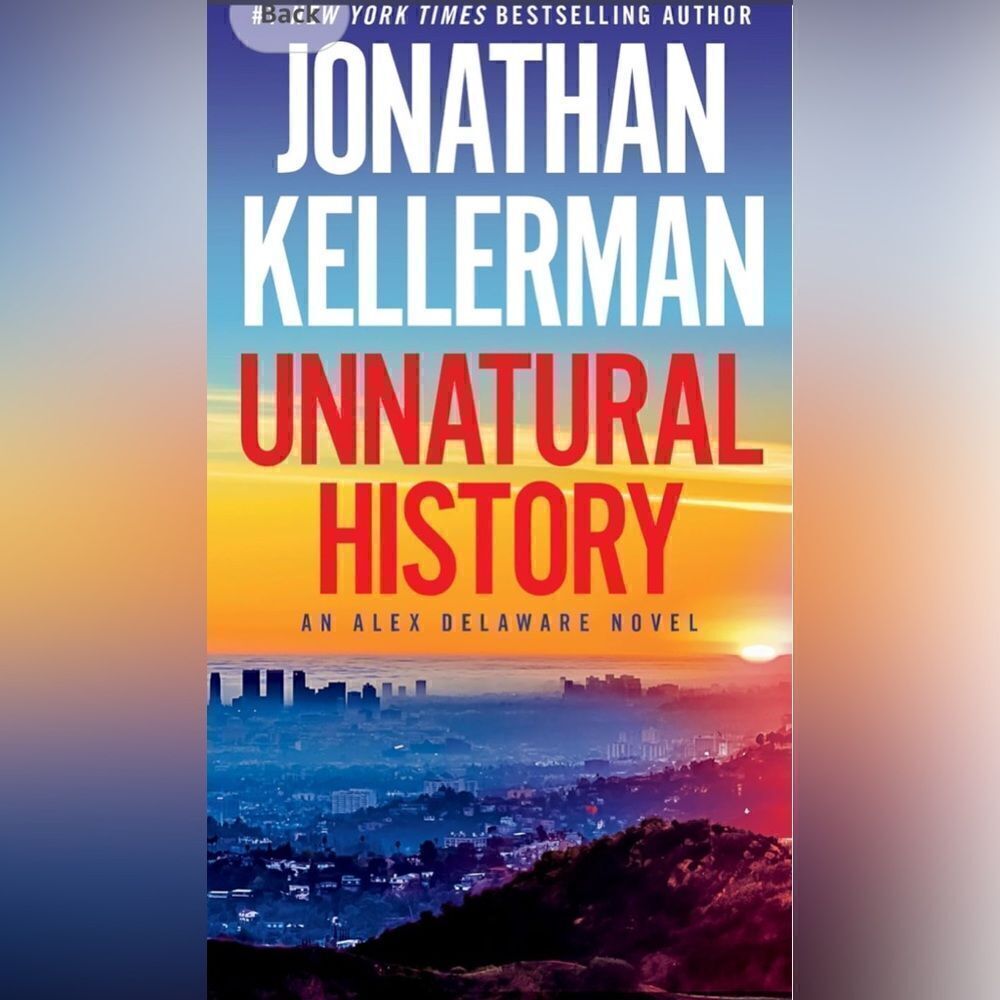 Jonathan Kellerman - Unnatural History: An Alex Delaware Novel